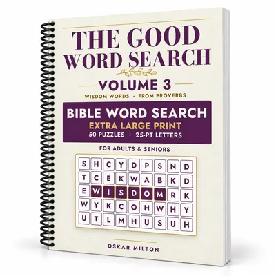 The Good Word Search, Volume 3: Wisdom Words, spiral-bound